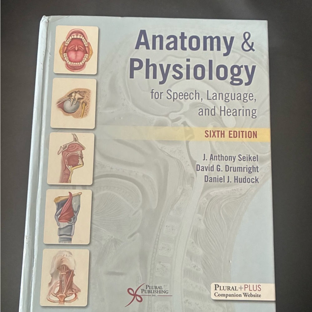 Anatomy & Physiology for speech, Language and H earring sixth edition  hardcover